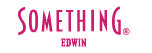 SOMETHING EDWIN